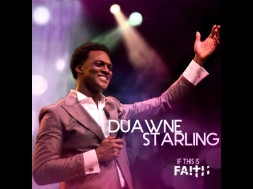 Duawne Starling – If This Is Faith