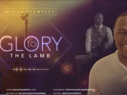 Micah Stampley “Glory to the Lamb” lyric video