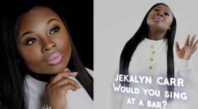 Jekalyn Carr answers the question: Would you go to a bar and sing?