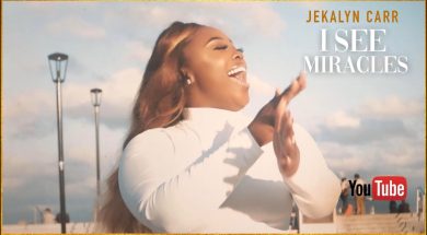 Jekalyn Carr  – I SEE MIRACLES –   Official Video