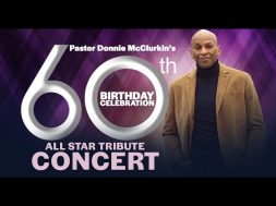 1st day Donnie McClurkin 60th Birthday shout outs