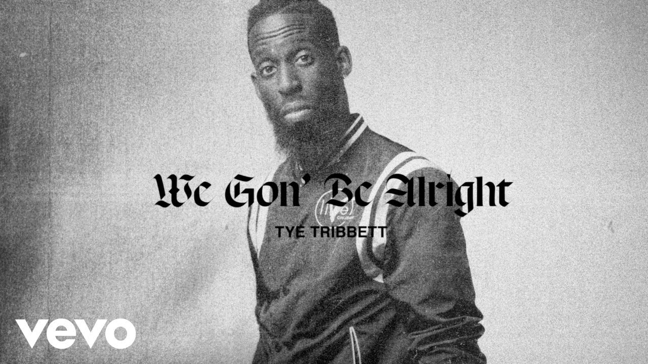 Tye Tribbett – We Gon’ Be Alright (Lyric Video)