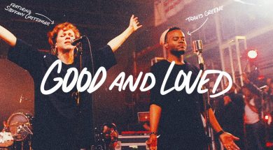 Good And Loved – Travis Greene & Steffany Gretzinger (Official Music Video)