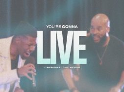 You’re Gonna Live Official Video | JJ Hairston feat. David Wilford