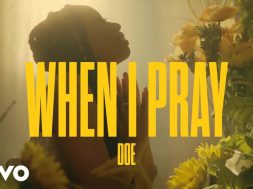 DOE – When I Pray (Official Music Video)
