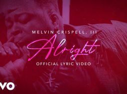 Melvin Crispell, III – Alright (Lyric Video)