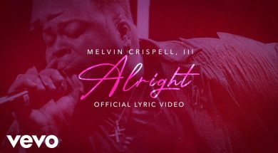 Melvin Crispell, III – Alright (Lyric Video)